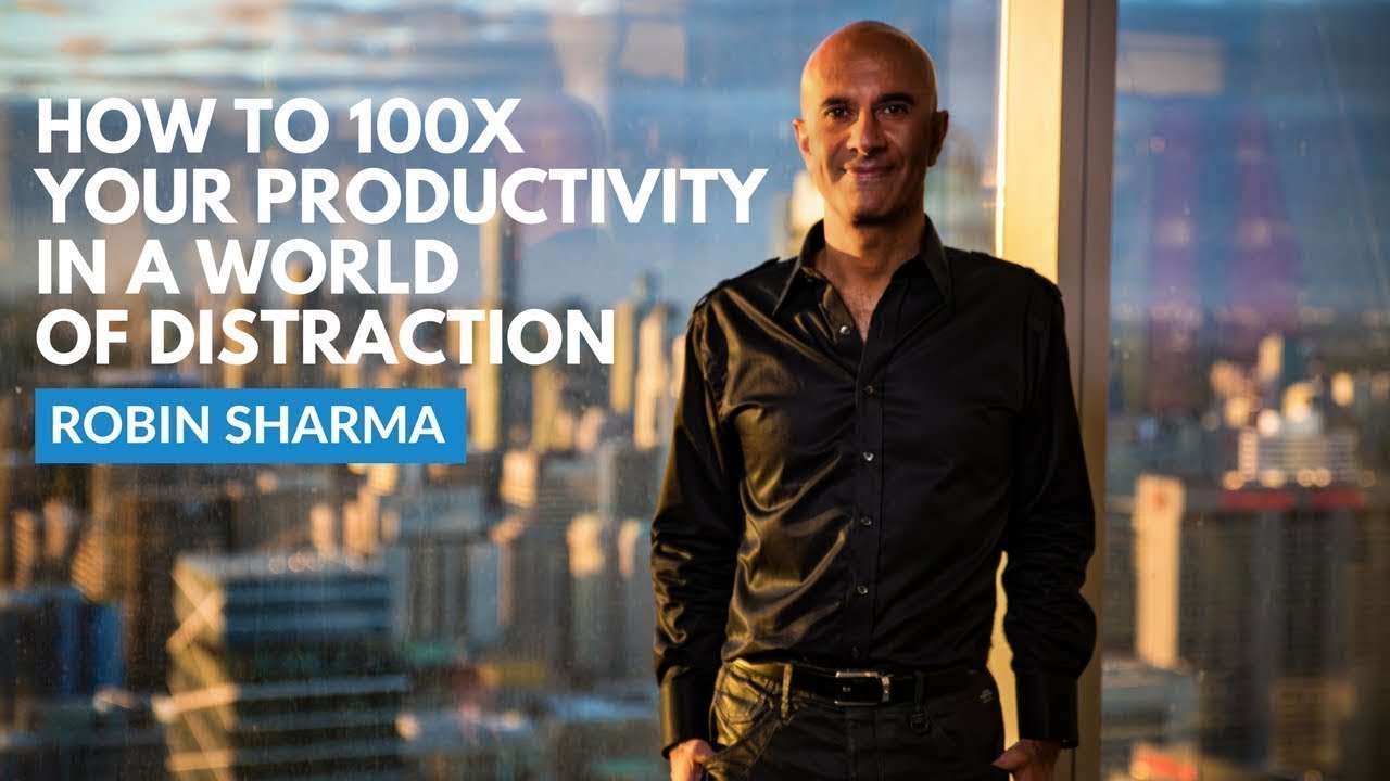 Read more about the article How To 100x Your Productivity In A World Of Distraction | Robin Sharma